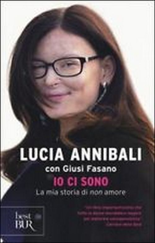 Annibali Lucia; Fasano Giusi Io ci sono. La mia storia di «non» amore